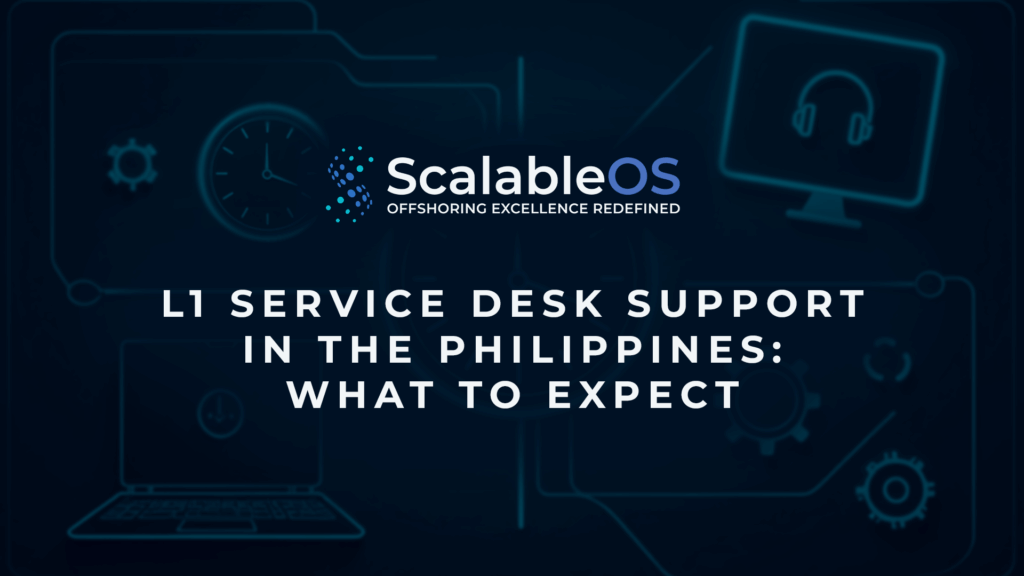 L1 service desk support in the Philippines overview banner by ScalableOS, highlighting offshore IT support expectations