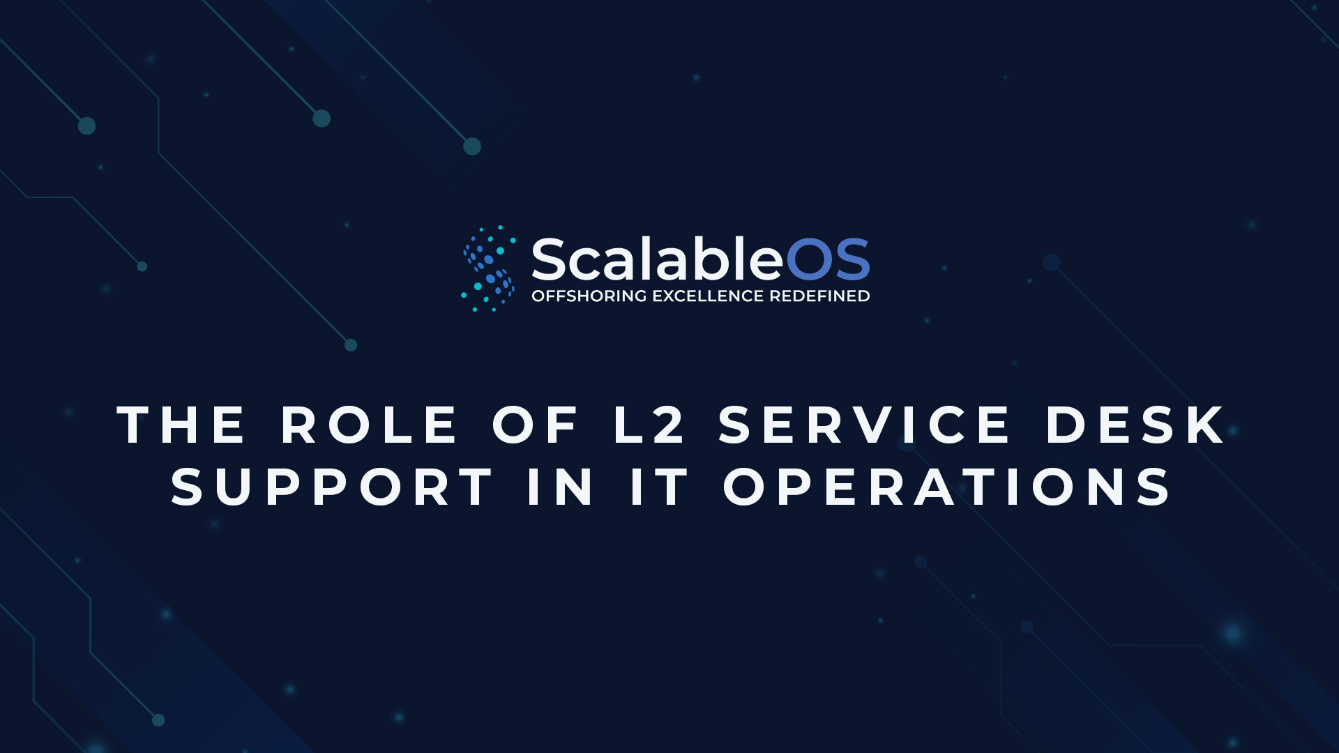 The Role of L2 Service Desk Support in IT Operations