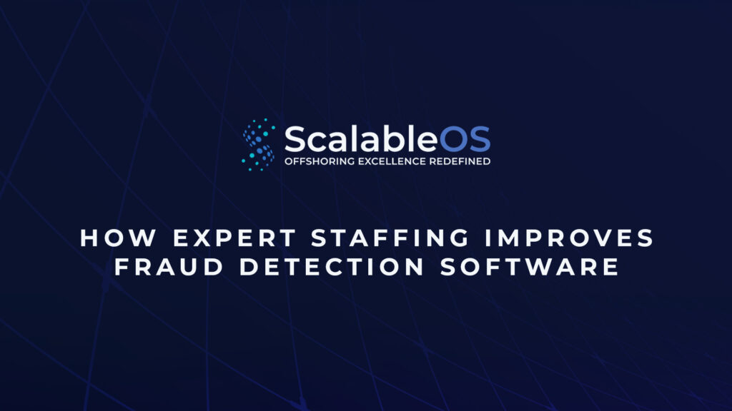 How Expert Staffing Improves Fraud Detection Software V1
