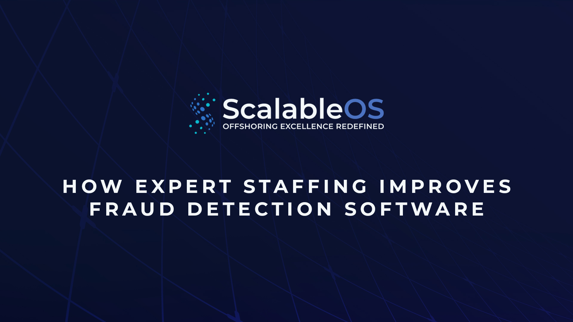 How Expert Staffing Improves Fraud Detection Software V1