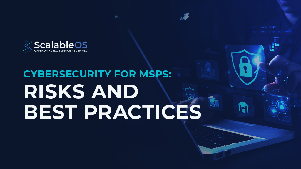 Cybersecurity for MSPs_ Risks and Best Practices