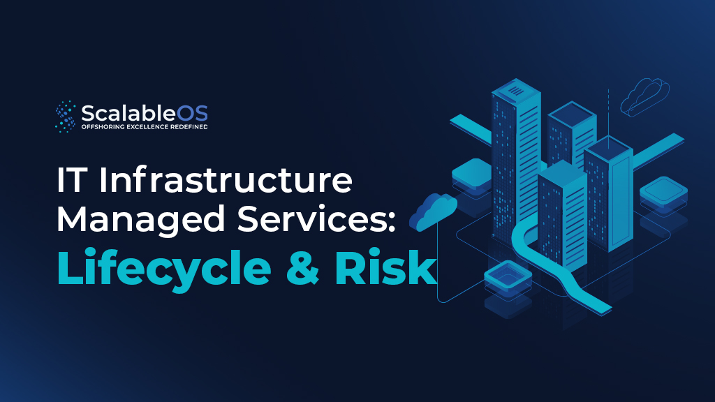 IT Infrastructure Managed Services Lifecycle & Risk